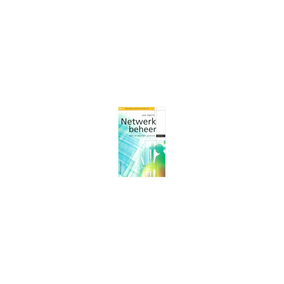 Afbeelding van Netwerkbeheer met Windows Server 2016 en Windows 10 Afbeelding van Netwerkbeheer met Windows Server 2016 en Windows 10