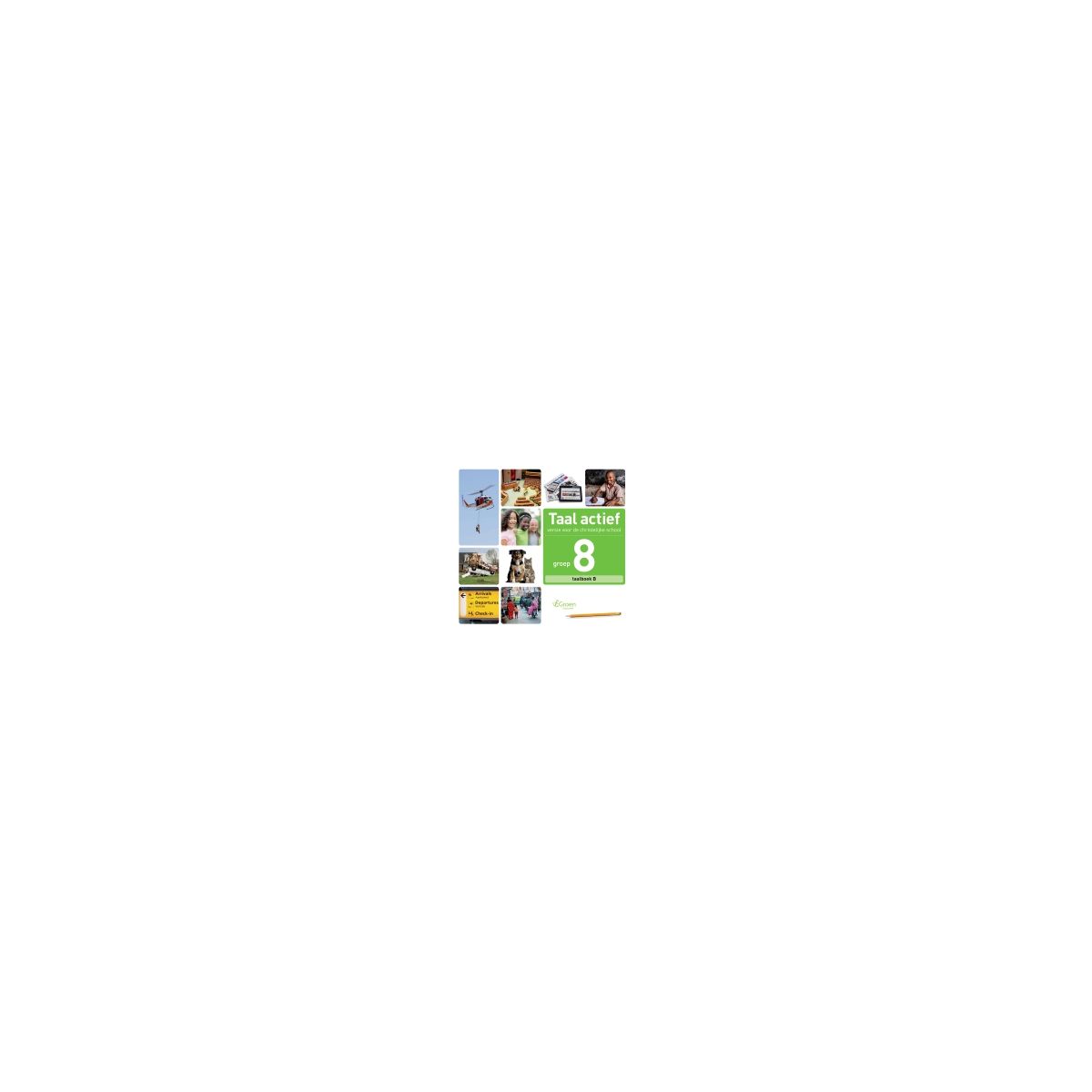 Afbeelding van Taal actief Taal (cv) : Groep 8 B : Taalboek Afbeelding van Taal actief Taal (cv) : Groep 8 B : Taalboek