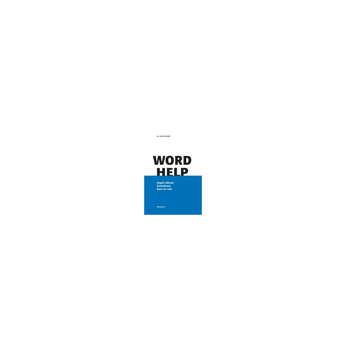 Afbeelding van Wordhelp : havo/vwo : Engels idioom Afbeelding van Wordhelp : havo/vwo : Engels idioom