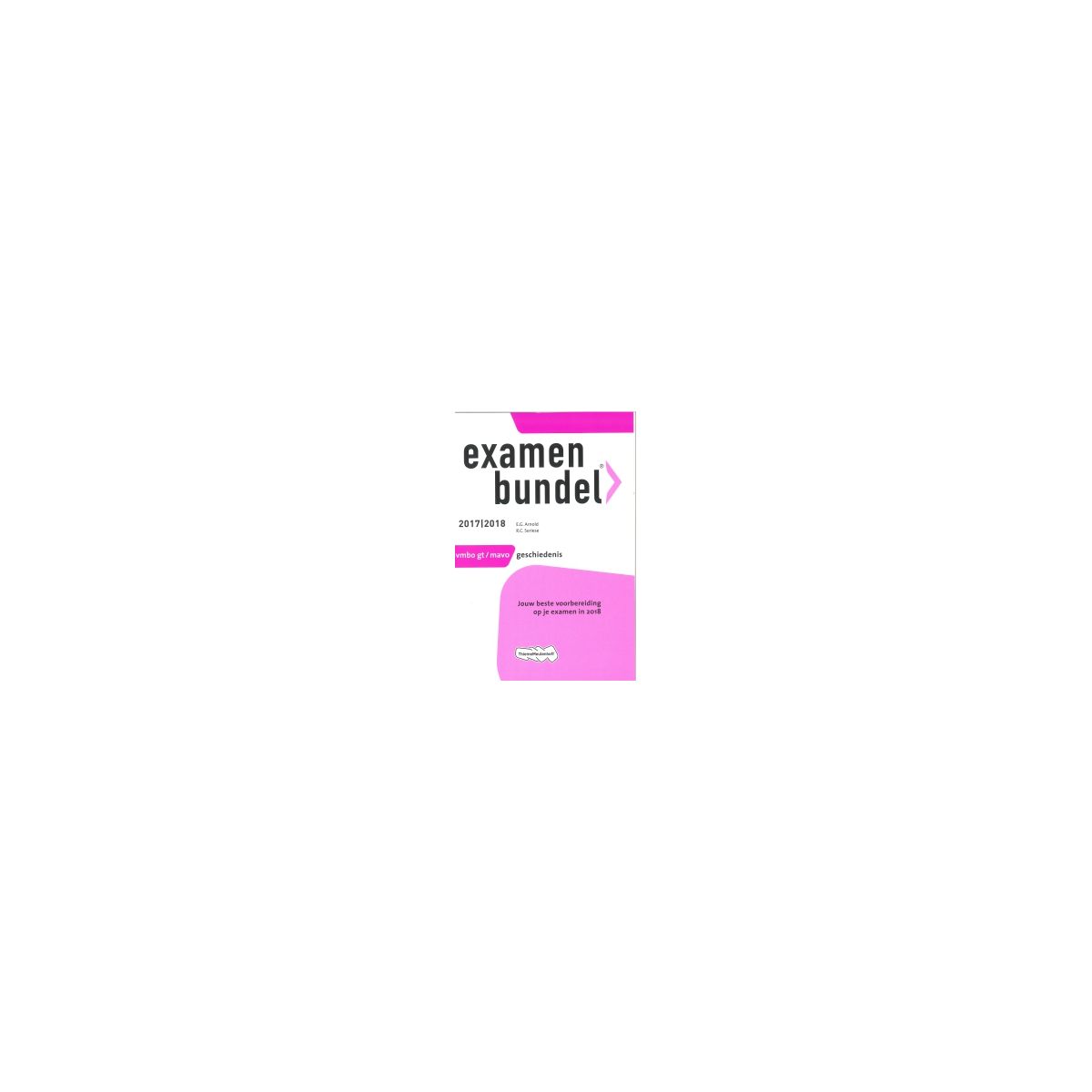 Afbeelding van Examenbundel Geschiedenis : vmbo/gt : 2017/2018 Afbeelding van Examenbundel Geschiedenis : vmbo/gt : 2017/2018