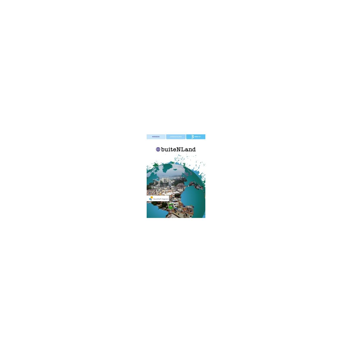 Afbeelding van BuiteNLand 3e ed : 3 vmbo-gt : Werkboek Afbeelding van BuiteNLand 3e ed : 3 vmbo-gt : Werkboek