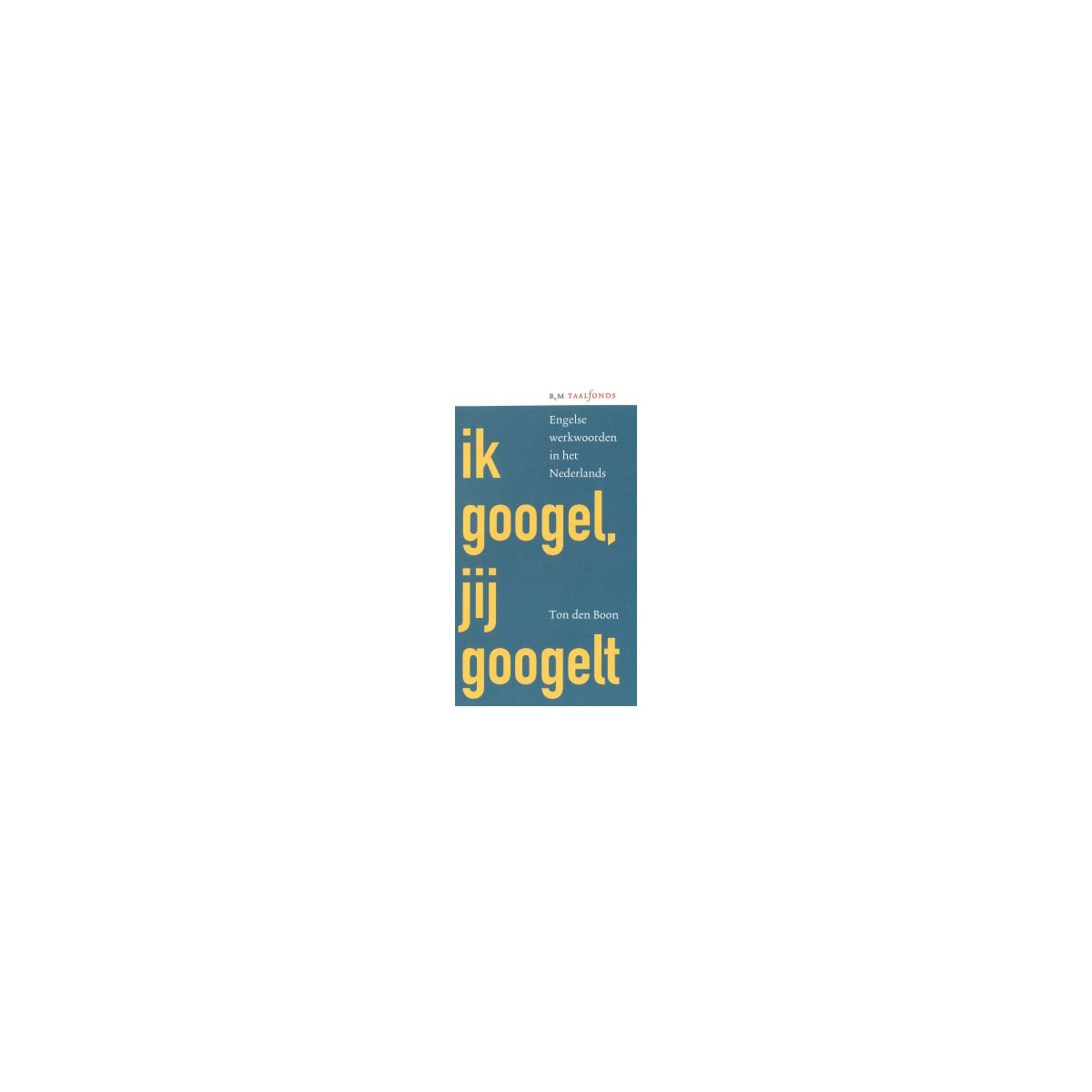Afbeelding van Ik googel, jij googelt Afbeelding van Ik googel, jij googelt
