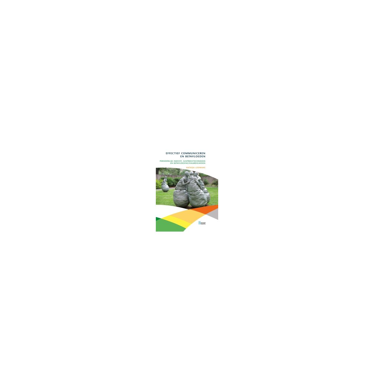 Afbeelding van Effectief communiceren en beïnvloeden Afbeelding van Effectief communiceren en beïnvloeden
