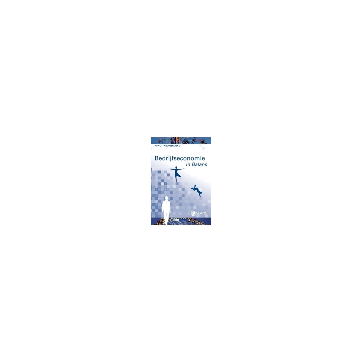 Afbeelding van Bedrijfseconomie in balans 8e dr : havo 2 : Theorieboek Afbeelding van Bedrijfseconomie in balans 8e dr : havo 2 : Theorieboek