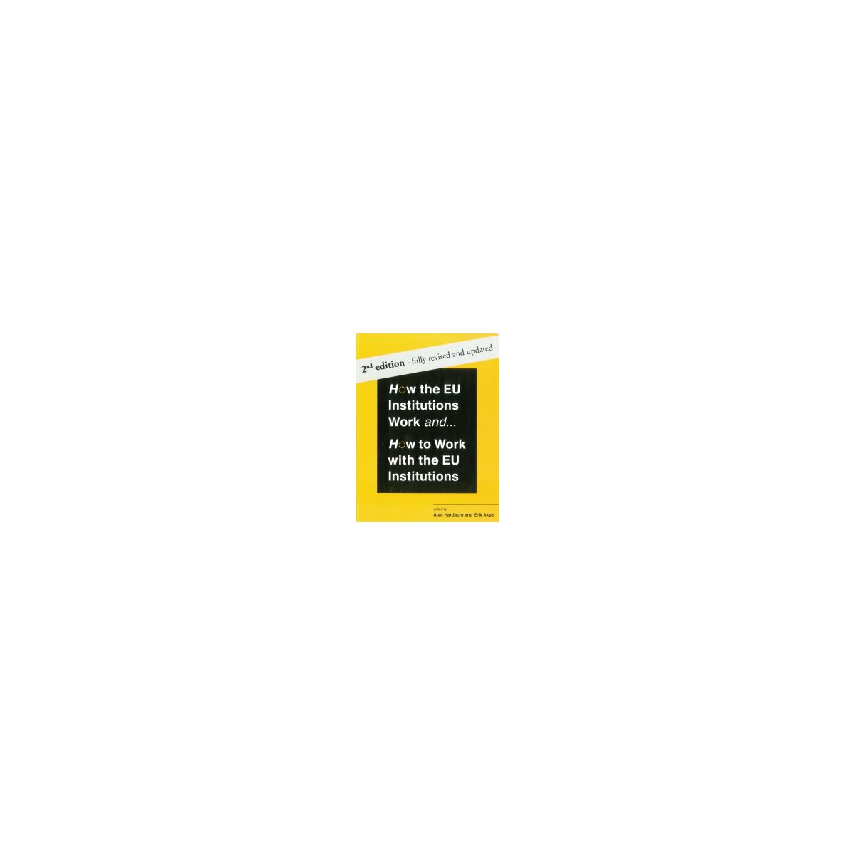 Afbeelding van How the EU institutions work and ... how to work with the EU institutions Afbeelding van How the EU institutions work and ... how to work with the EU institutions