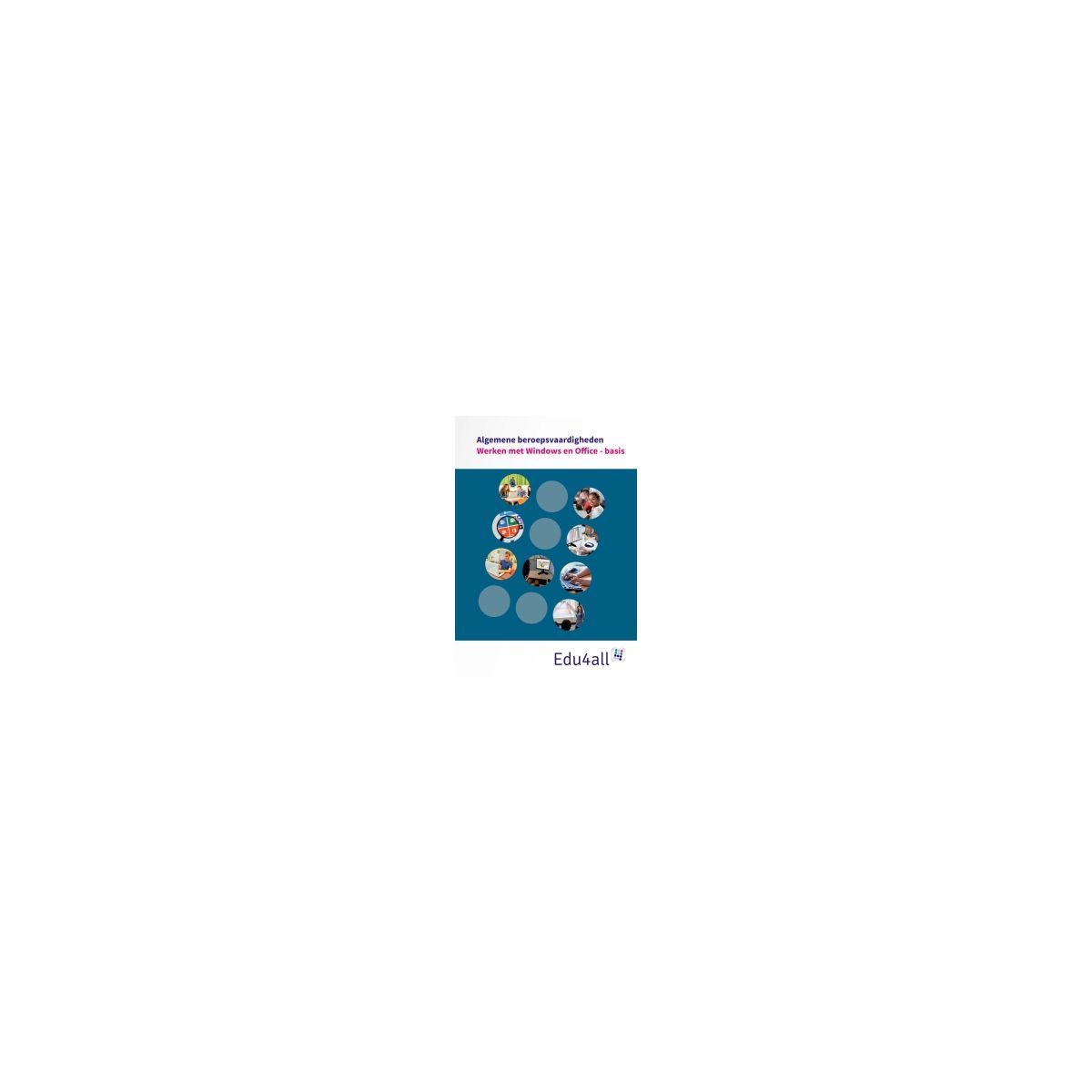 Afbeelding van Edu4all ABV : vmbo : Werken met Window en Office - basis Afbeelding van Edu4all ABV : vmbo : Werken met Window en Office - basis
