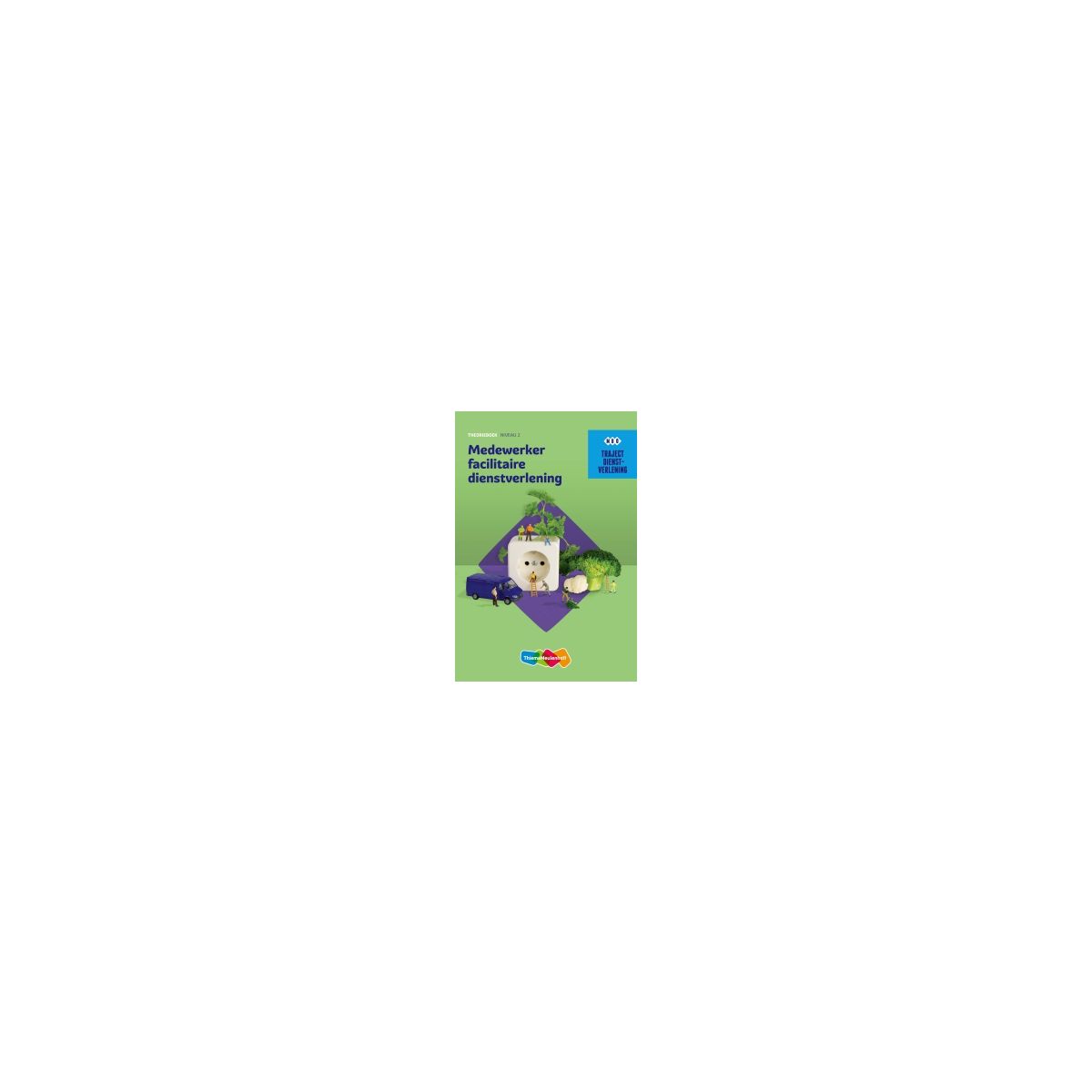 Afbeelding van Traject Dienstverlening : Medewerker facilitaire dienstverlening : mbo niveau 2 : Theorieboek Afbeelding van Traject Dienstverlening : Medewerker facilitaire dienstverlening : mbo niveau 2 : Theorieboek