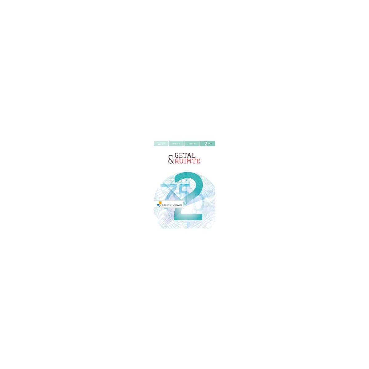 Afbeelding van Getal & ruimte 12e ed : 2 vwo 1 : Antwoorden Afbeelding van Getal & ruimte 12e ed : 2 vwo 1 : Antwoorden