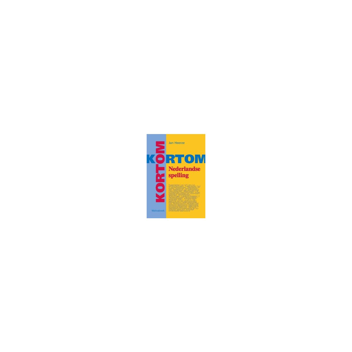 Afbeelding van Kortom : Nederlandse spelling 2005 Afbeelding van Kortom : Nederlandse spelling 2005