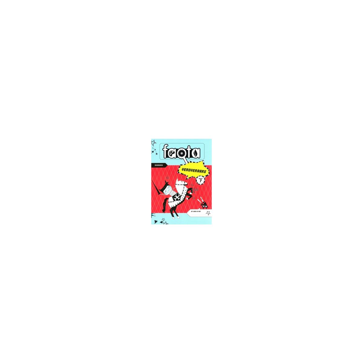 Afbeelding van Faqta : Groep 7 : Veroveraars : Doeboek Afbeelding van Faqta : Groep 7 : Veroveraars : Doeboek
