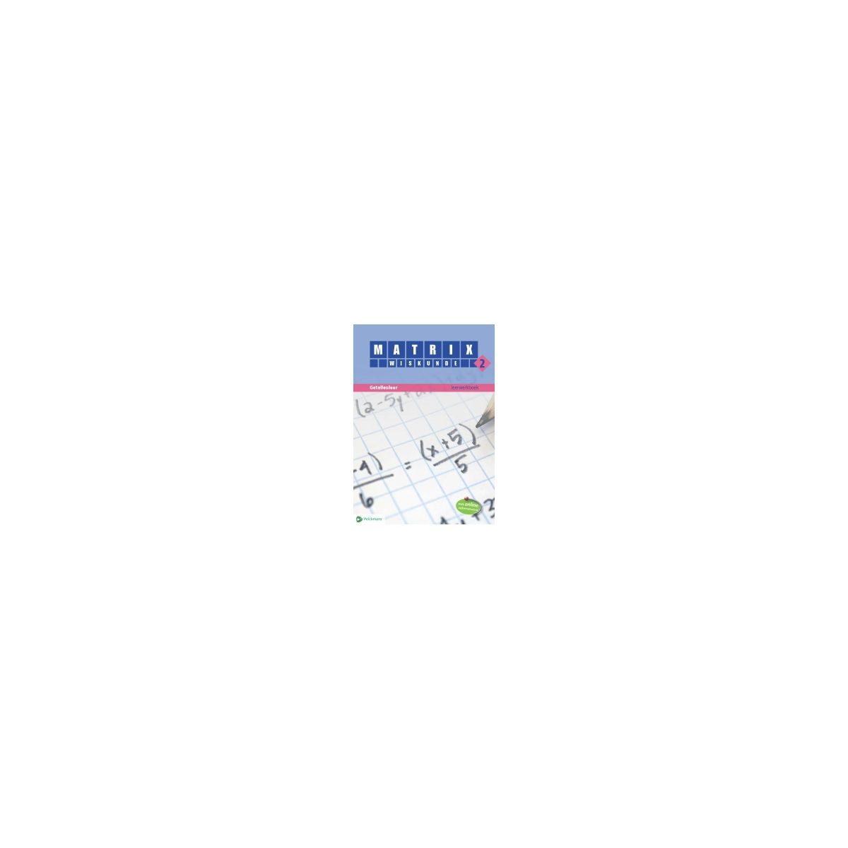 Afbeelding van Matrix : 2 Getallenleer : Leerwerkboek Afbeelding van Matrix : 2 Getallenleer : Leerwerkboek