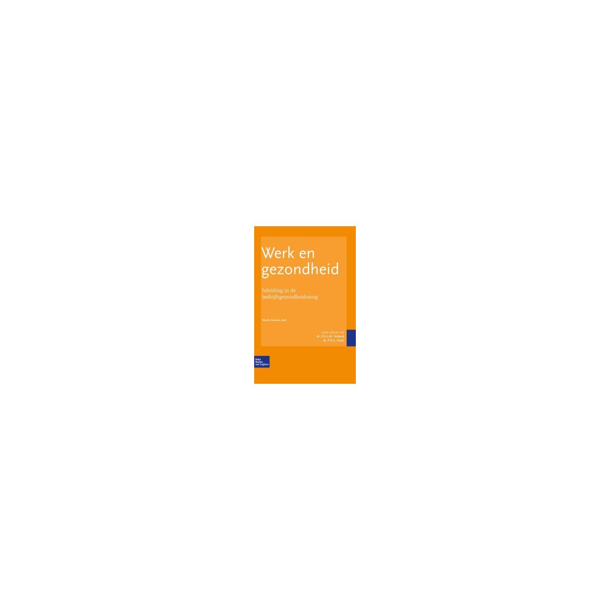 Afbeelding van Werk en gezondheid : inleiding in de bedrijfsgezondheidszorg Afbeelding van Werk en gezondheid : inleiding in de bedrijfsgezondheidszorg