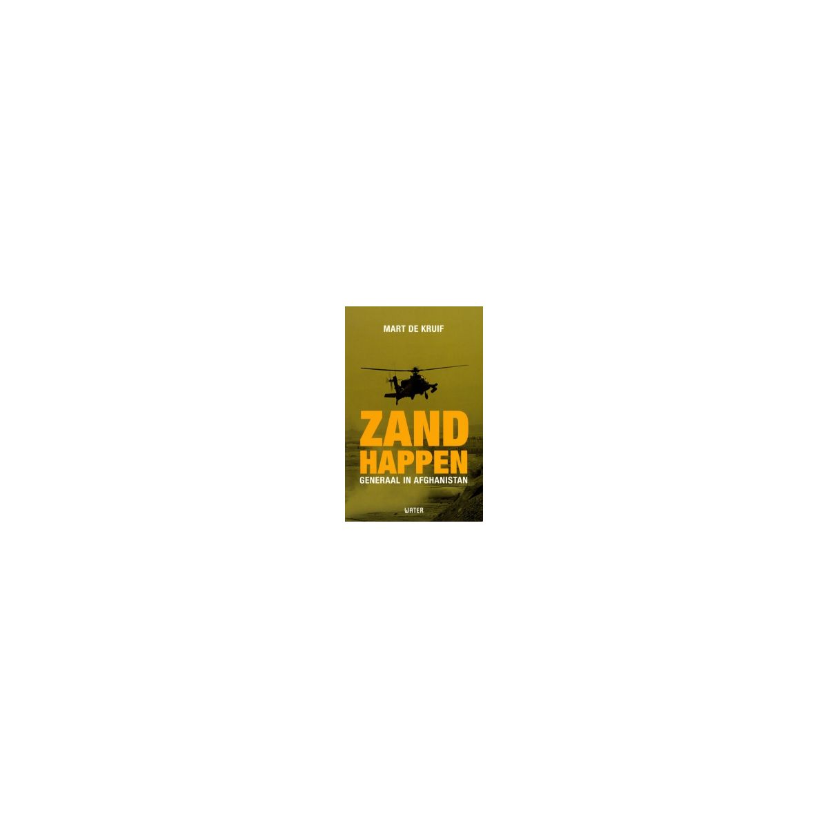 Afbeelding van Zandhappen : Generaal in Afghanistan Afbeelding van Zandhappen : Generaal in Afghanistan