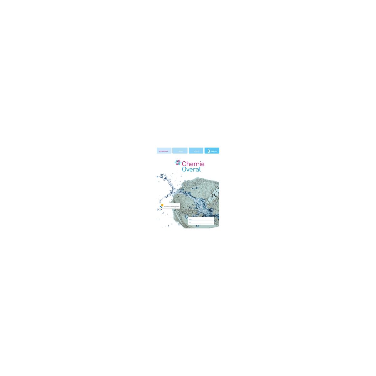 Afbeelding van Chemie overal NaSk 2 5e ed : 3 vmbo-gt B : Werkboek Afbeelding van Chemie overal NaSk 2 5e ed : 3 vmbo-gt B : Werkboek