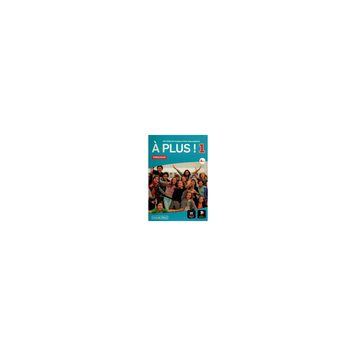 Afbeelding van À plus! : 1 vmbo/havo : Livre de l'élève Afbeelding van À plus! : 1 vmbo/havo : Livre de l'élève