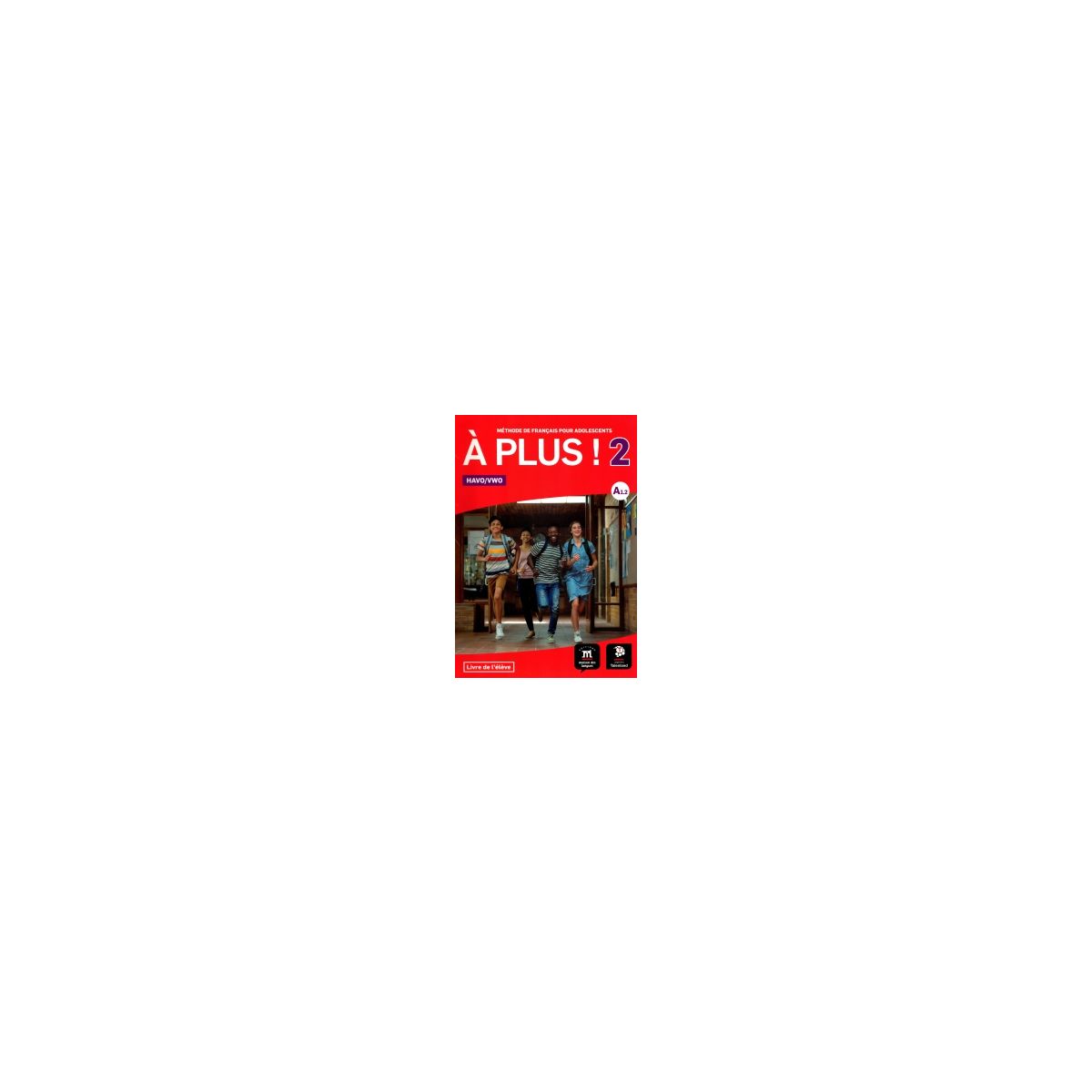 Afbeelding van À plus! : 2 havo/vwo : Livre de l'élève Afbeelding van À plus! : 2 havo/vwo : Livre de l'élève