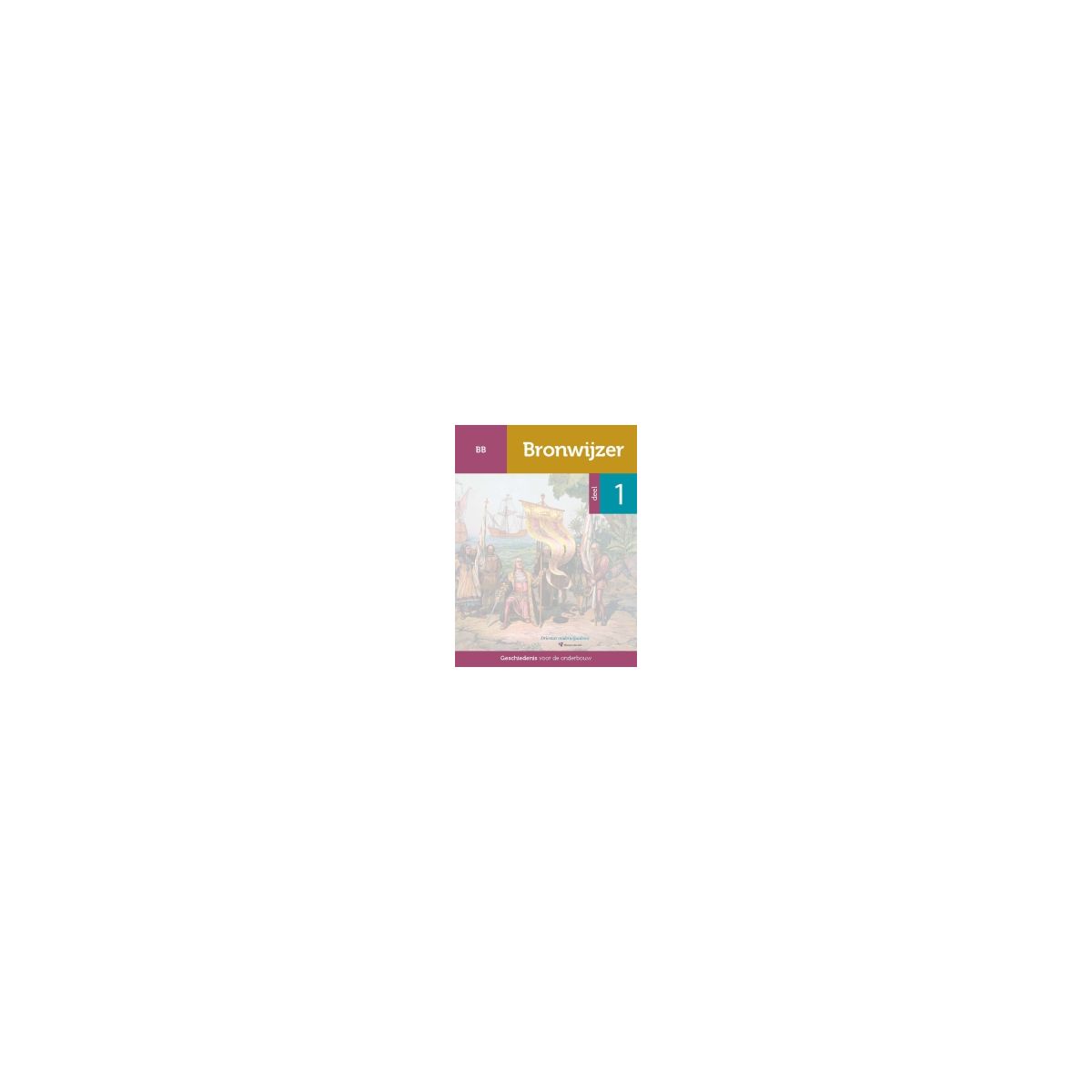 Afbeelding van Bronwijzer : vmbo-bb 1 : Tekstboek Afbeelding van Bronwijzer : vmbo-bb 1 : Tekstboek