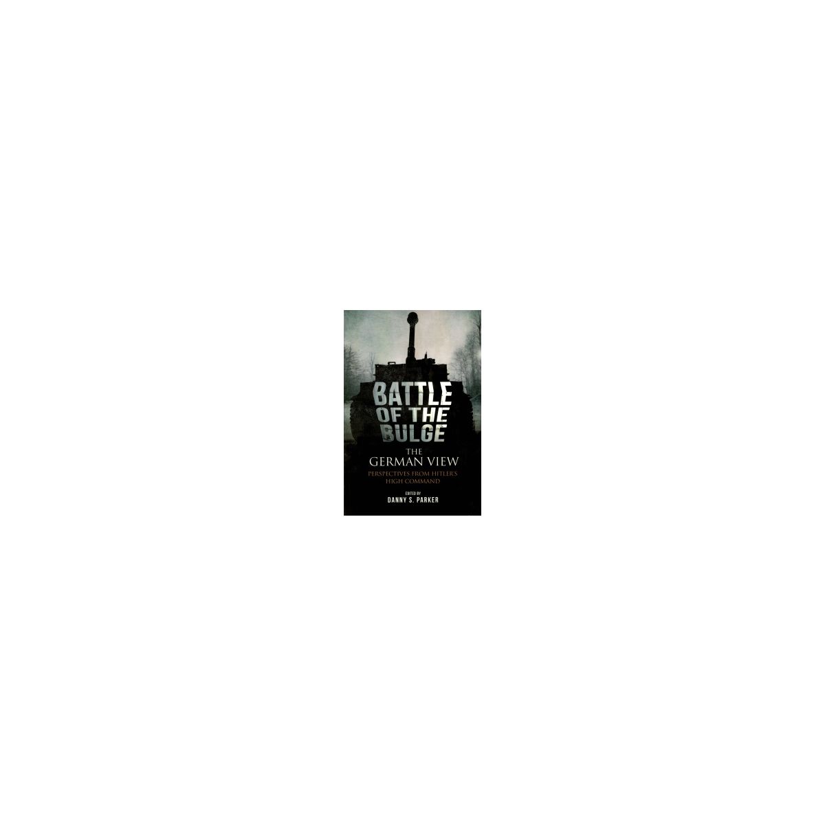 Afbeelding van Battle of the Bulge : the German view Afbeelding van Battle of the Bulge : the German view