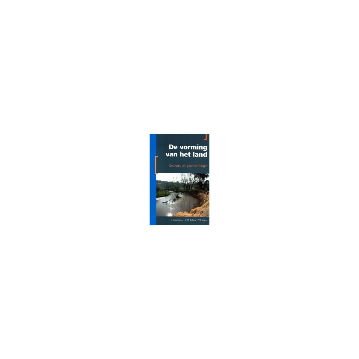 Afbeelding van De vorming van het land : geologie en geomorfologie Afbeelding van De vorming van het land : geologie en geomorfologie