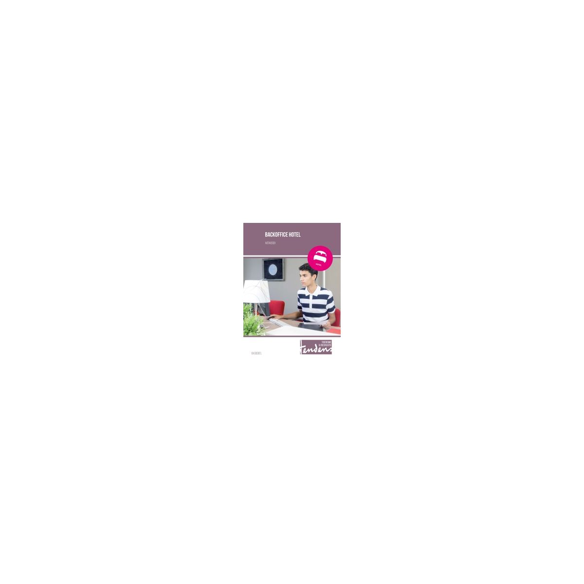 Afbeelding van Tendens TR : Backoffice hotel : Werkboek Afbeelding van Tendens TR : Backoffice hotel : Werkboek
