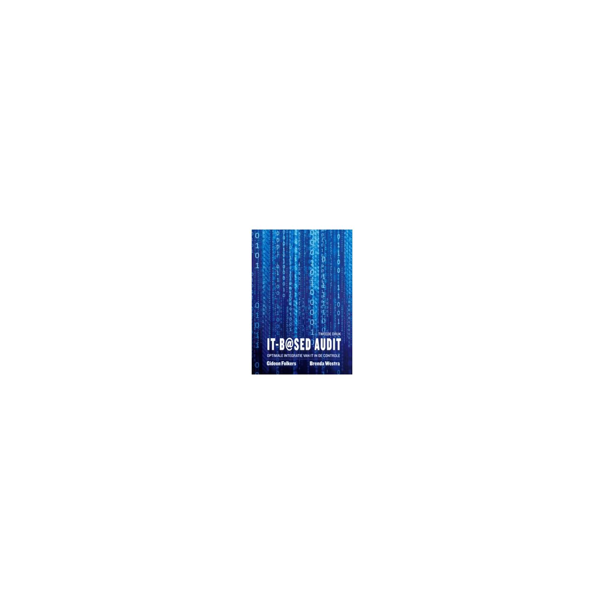 Afbeelding van IT-b@sed audit : optimale integratie van IT in de controle 2e dr Afbeelding van IT-b@sed audit : optimale integratie van IT in de controle 2e dr