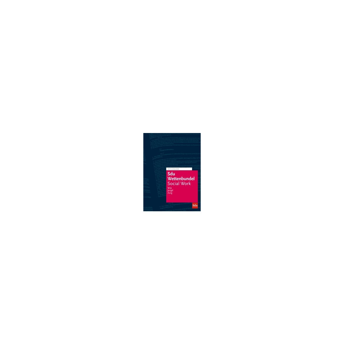 Afbeelding van Sdu Wettenbundel Social Work : Editie 2019-2020 Afbeelding van Sdu Wettenbundel Social Work : Editie 2019-2020