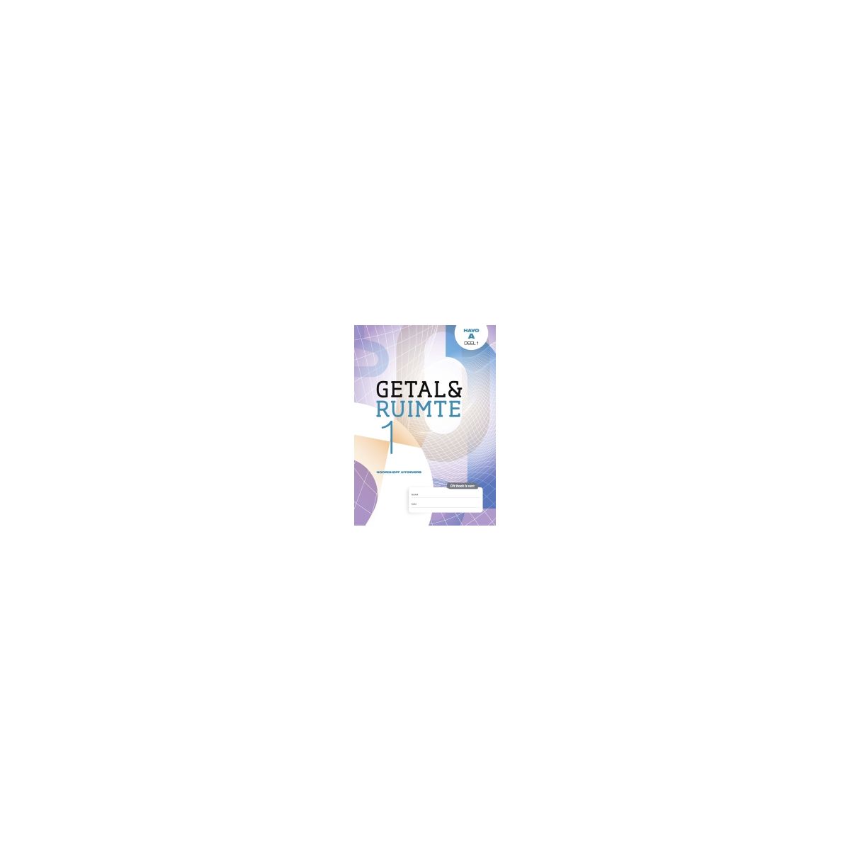 Afbeelding van Getal & ruimte 11e ed : havo A 1 : FLEXboek Afbeelding van Getal & ruimte 11e ed : havo A 1 : FLEXboek