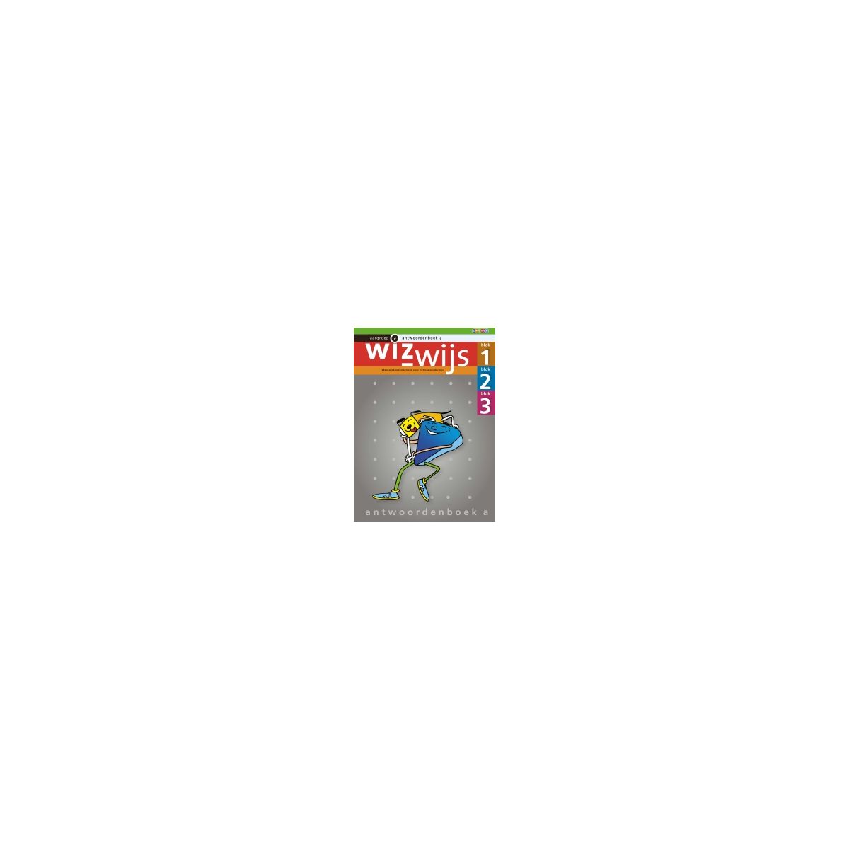 Afbeelding van Wizwijs : Groep 7 a : blok 1,2,3 : Antwoordenboek Afbeelding van Wizwijs : Groep 7 a : blok 1,2,3 : Antwoordenboek