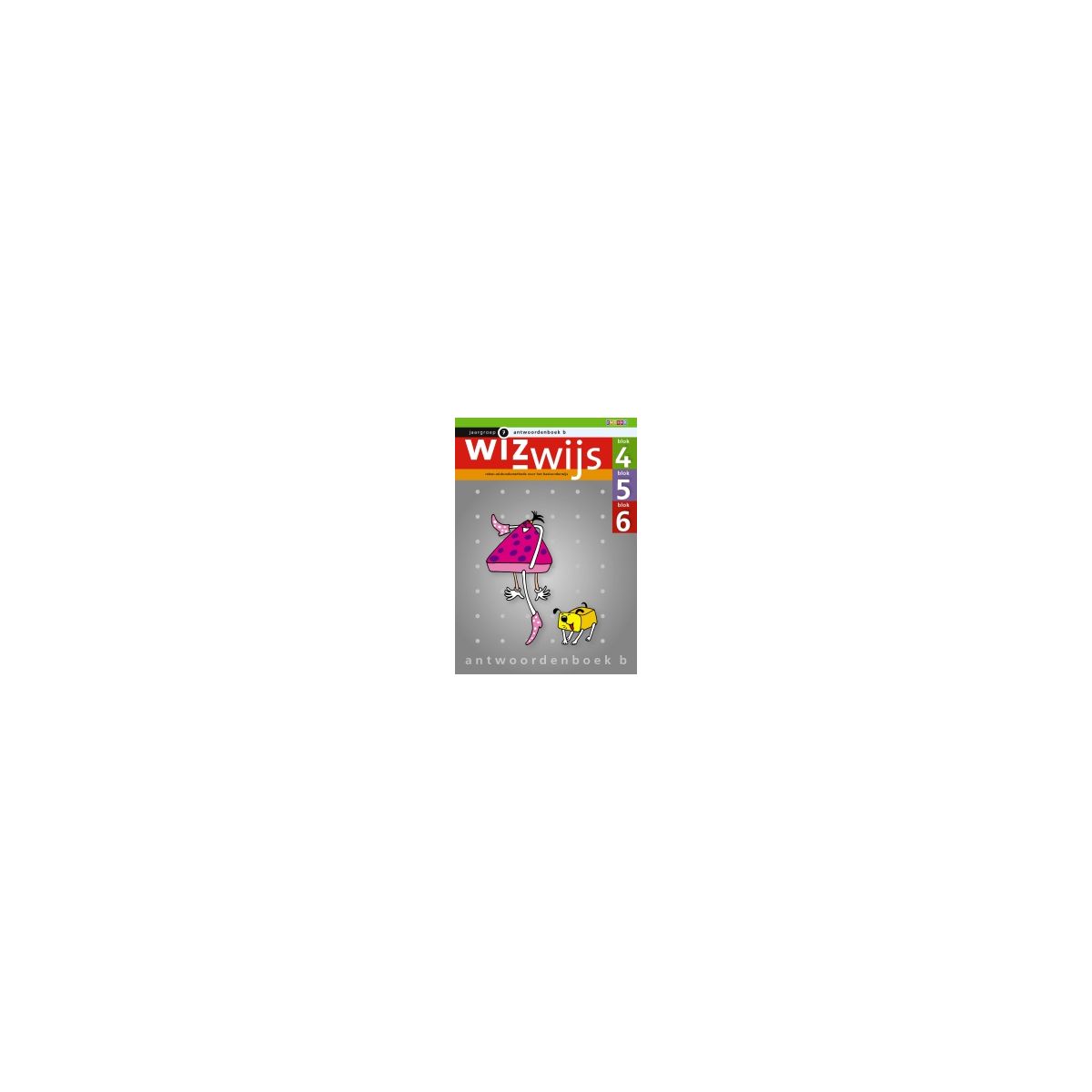 Afbeelding van Wizwijs : Groep 7 c : blok 7,8,9 : Antwoordenboek Afbeelding van Wizwijs : Groep 7 c : blok 7,8,9 : Antwoordenboek