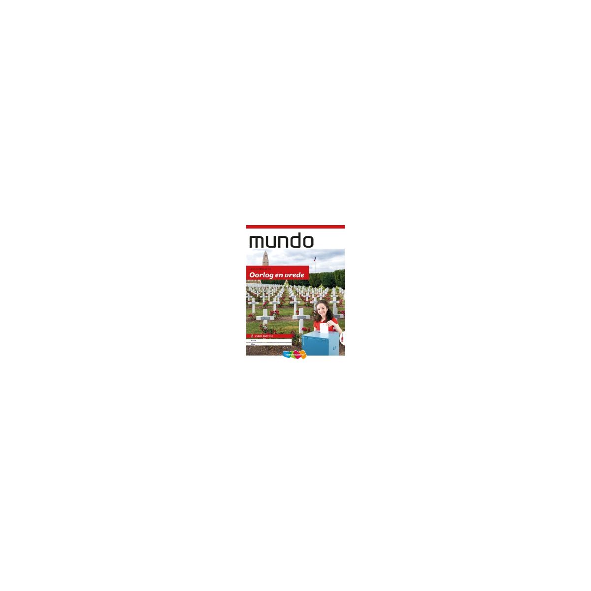 Afbeelding van Mundo 3e ed : 2 vmbo-kgt (t/h) : Thema 10 Oorlog en vrede : Leerwerkboek Afbeelding van Mundo 3e ed : 2 vmbo-kgt (t/h) : Thema 10 Oorlog en vrede : Leerwerkboek