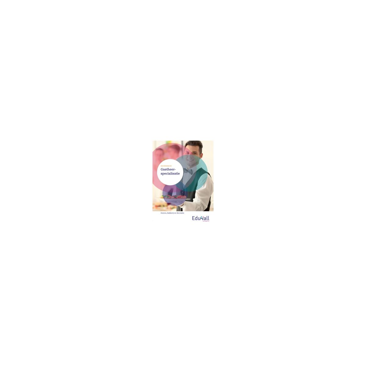 Afbeelding van Edu4all HBR : vmbo : Gastheerspecialisatie : Bronnenboek Afbeelding van Edu4all HBR : vmbo : Gastheerspecialisatie : Bronnenboek