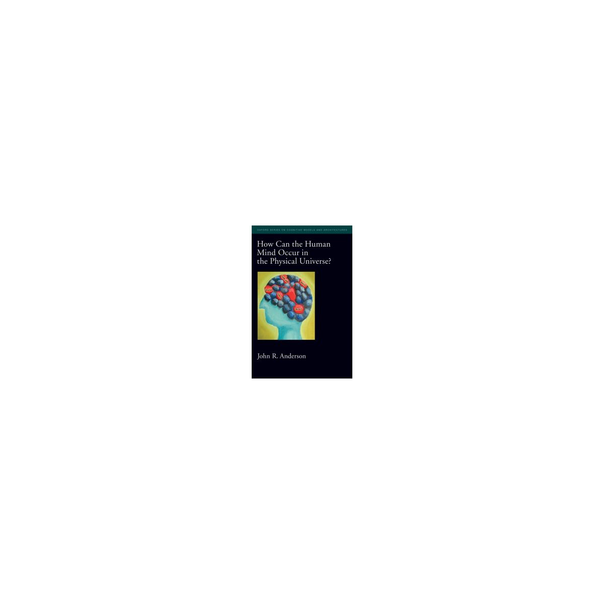 Afbeelding van How can the human mind occur in the physical universe? Afbeelding van How can the human mind occur in the physical universe?
