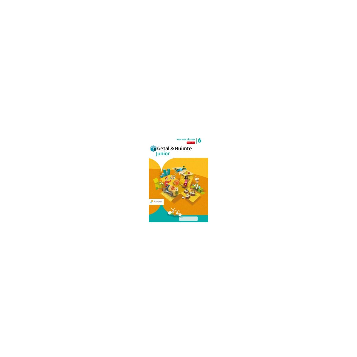 Afbeelding van Getal & ruimte junior : Groep 6, blok 2 en 3 : Leerwerkboek Afbeelding van Getal & ruimte junior : Groep 6, blok 2 en 3 : Leerwerkboek