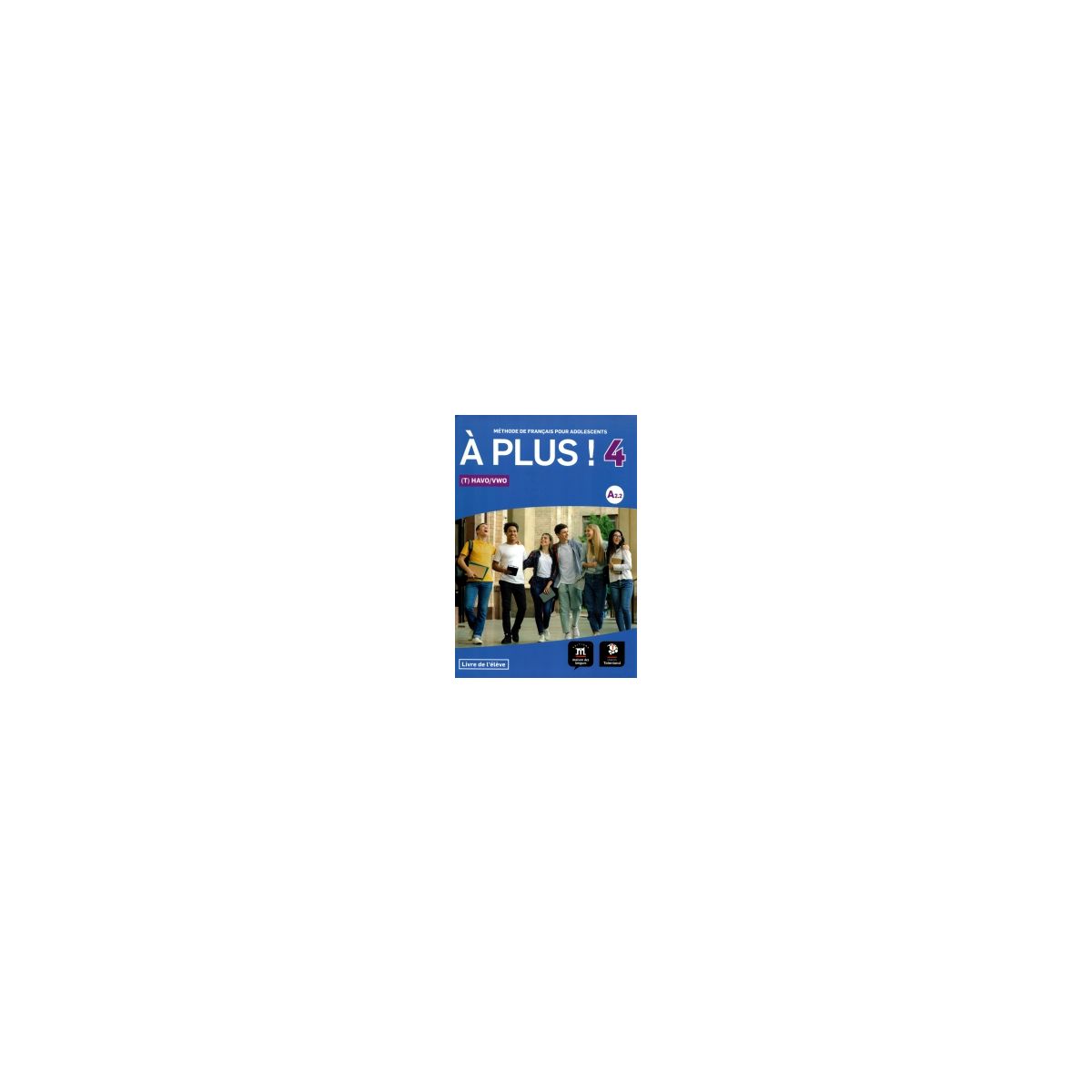 Afbeelding van À plus! : 4 havo/vwo : Livre de l'élève Afbeelding van À plus! : 4 havo/vwo : Livre de l'élève