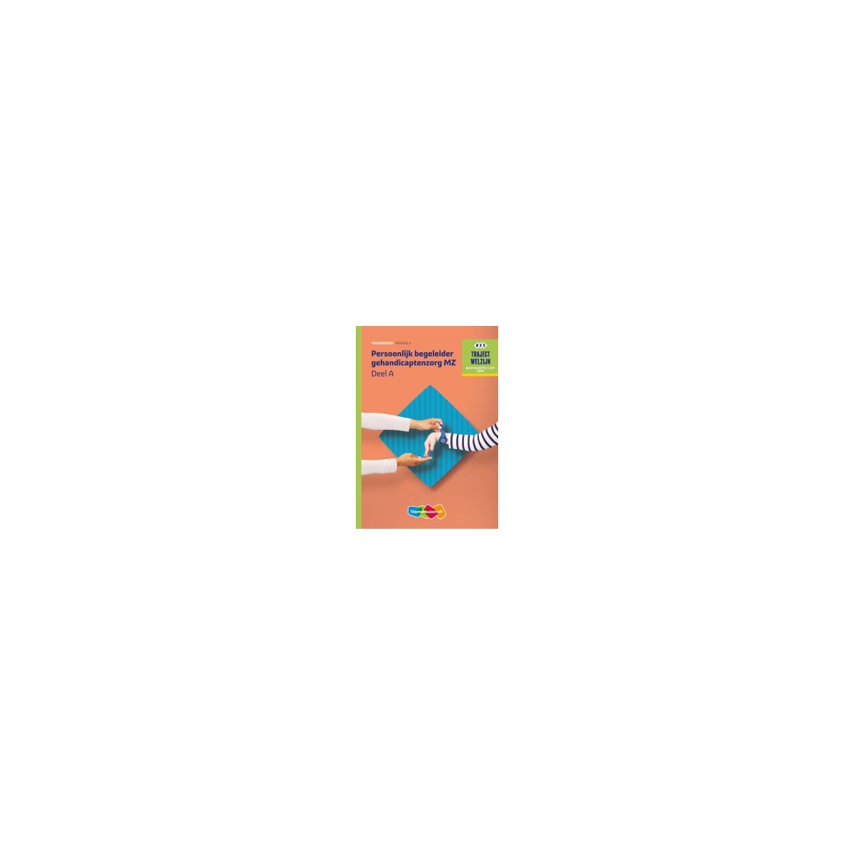 Afbeelding van Traject Welzijn : Persoonlijk begeleider gehandicaptenzorg MZ : Theorieboek Afbeelding van Traject Welzijn : Persoonlijk begeleider gehandicaptenzorg MZ : Theorieboek