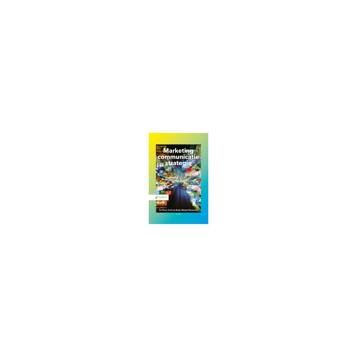Afbeelding van Marketingcommunicatiestrategie Afbeelding van Marketingcommunicatiestrategie