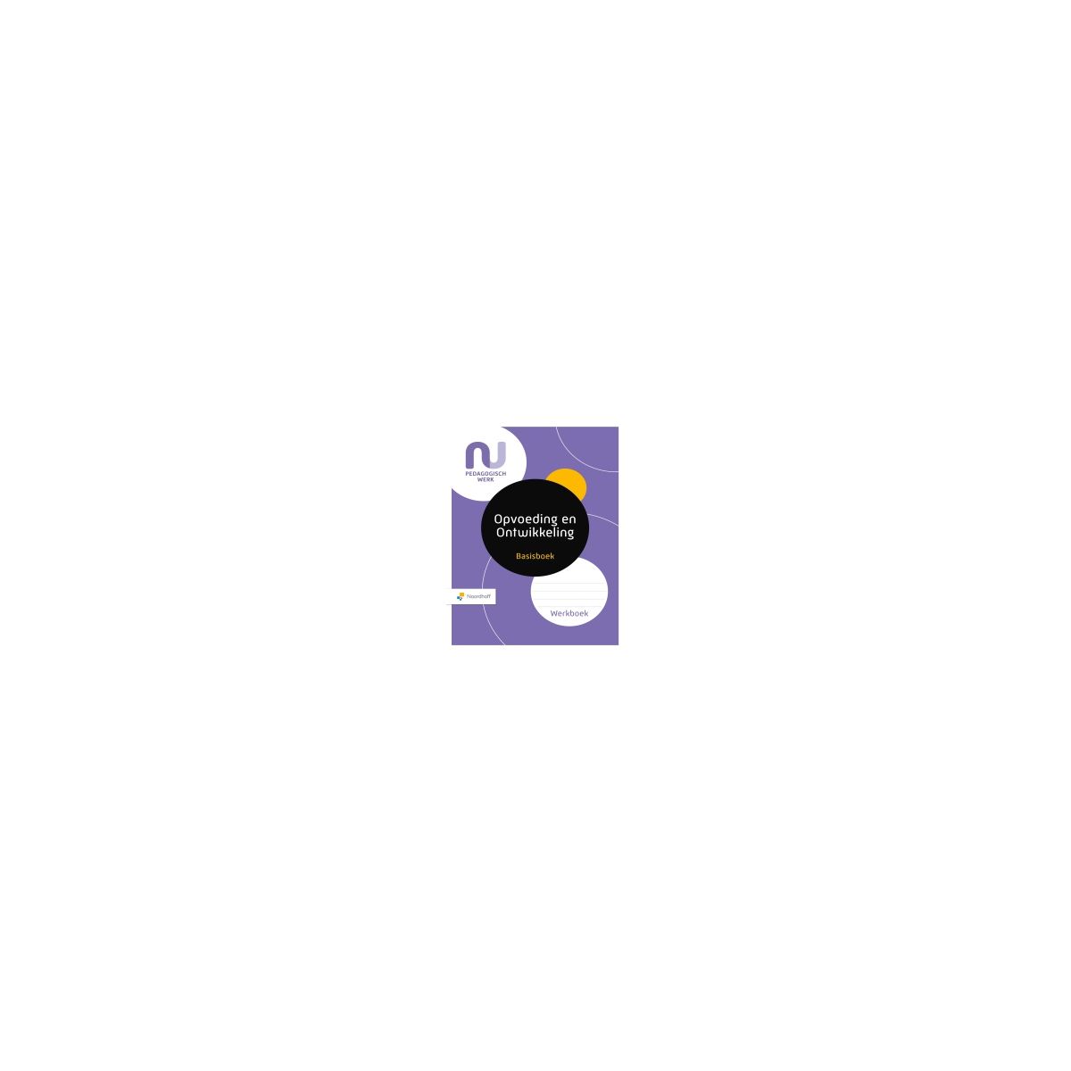 Afbeelding van NU Pedagogisch werk 2e dr : Basisboek opvoeding & ontwikkeling : Werkboek Afbeelding van NU Pedagogisch werk 2e dr : Basisboek opvoeding & ontwikkeling : Werkboek