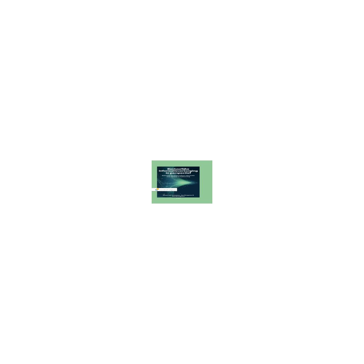 Afbeelding van Bestuurlijke informatieverzorging in perspectief 2e dr Afbeelding van Bestuurlijke informatieverzorging in perspectief 2e dr