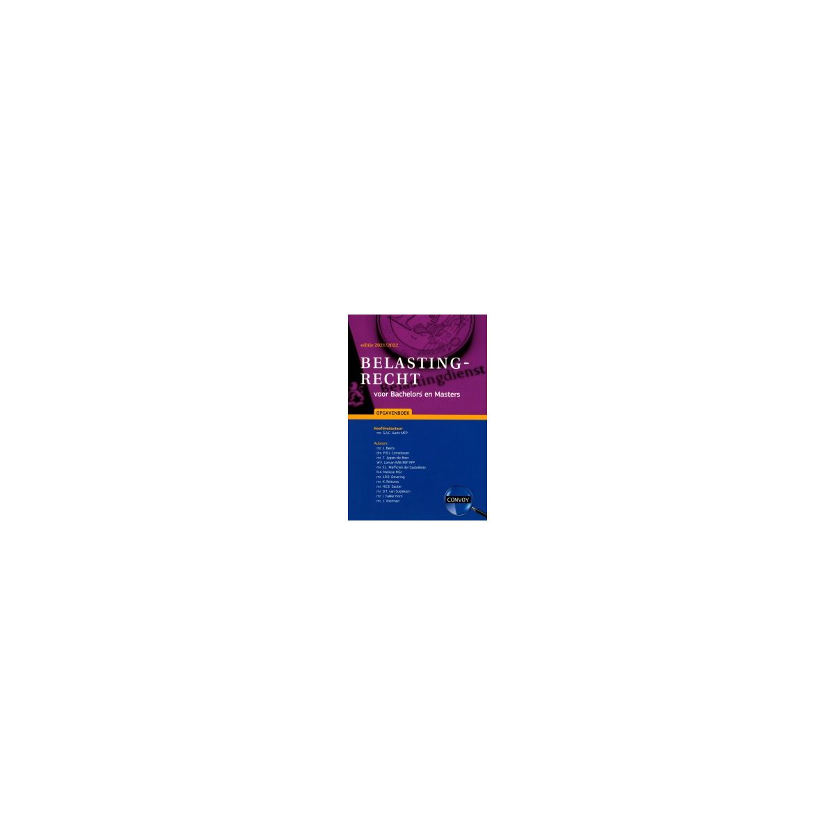 Afbeelding van Belastingrecht voor Bachelors en Masters : Opgavenboek 2021-2022 Afbeelding van Belastingrecht voor Bachelors en Masters : Opgavenboek 2021-2022