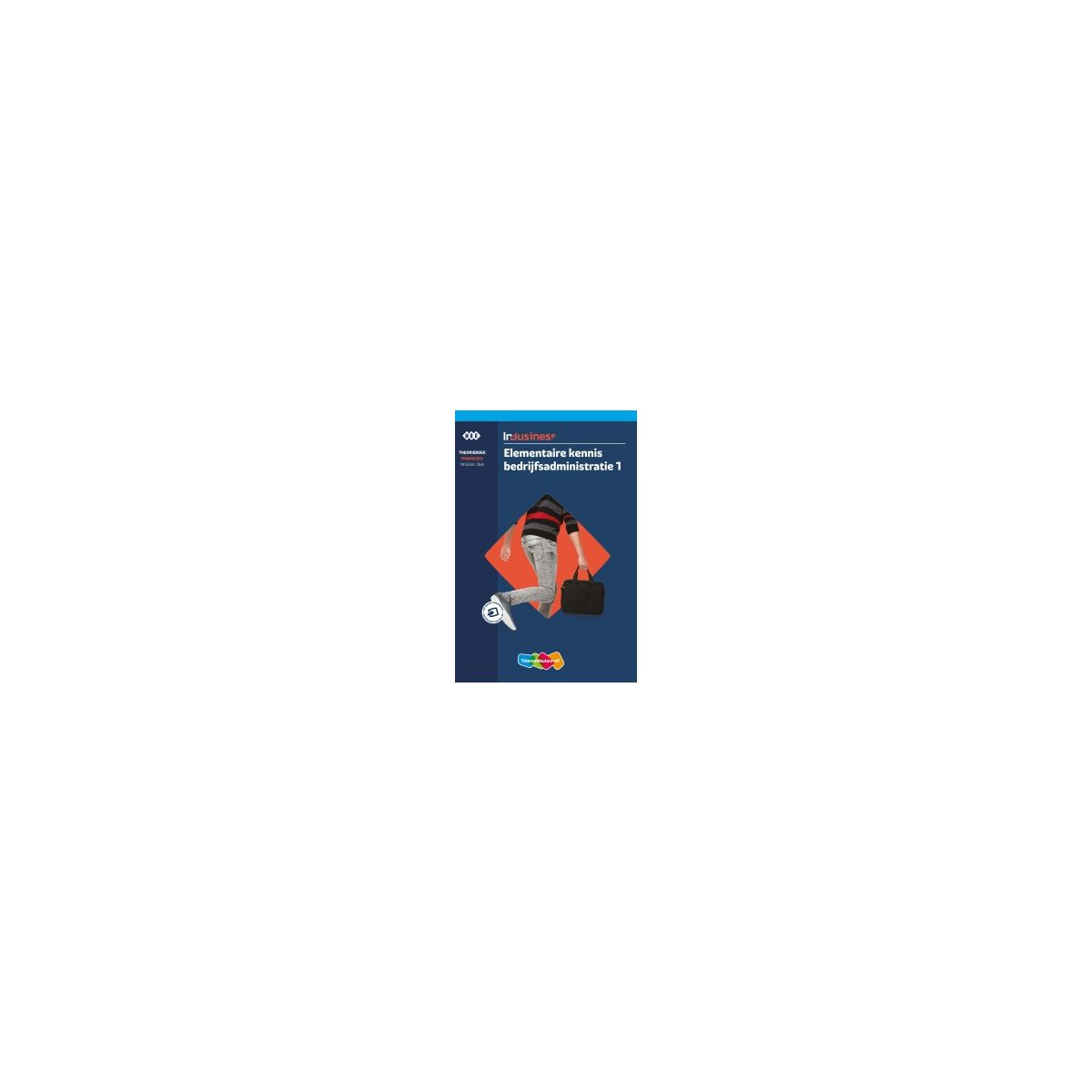 Afbeelding van InBusiness : Elementaire kennis bedrijfsadministratie 1 : Theorieboek Afbeelding van InBusiness : Elementaire kennis bedrijfsadministratie 1 : Theorieboek