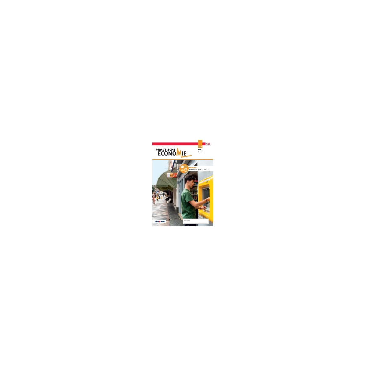 Afbeelding van Praktische economie - MAX - : 4+5 havo : Module 1 : Schaarste, geld en handel Afbeelding van Praktische economie - MAX - : 4+5 havo : Module 1 : Schaarste, geld en handel