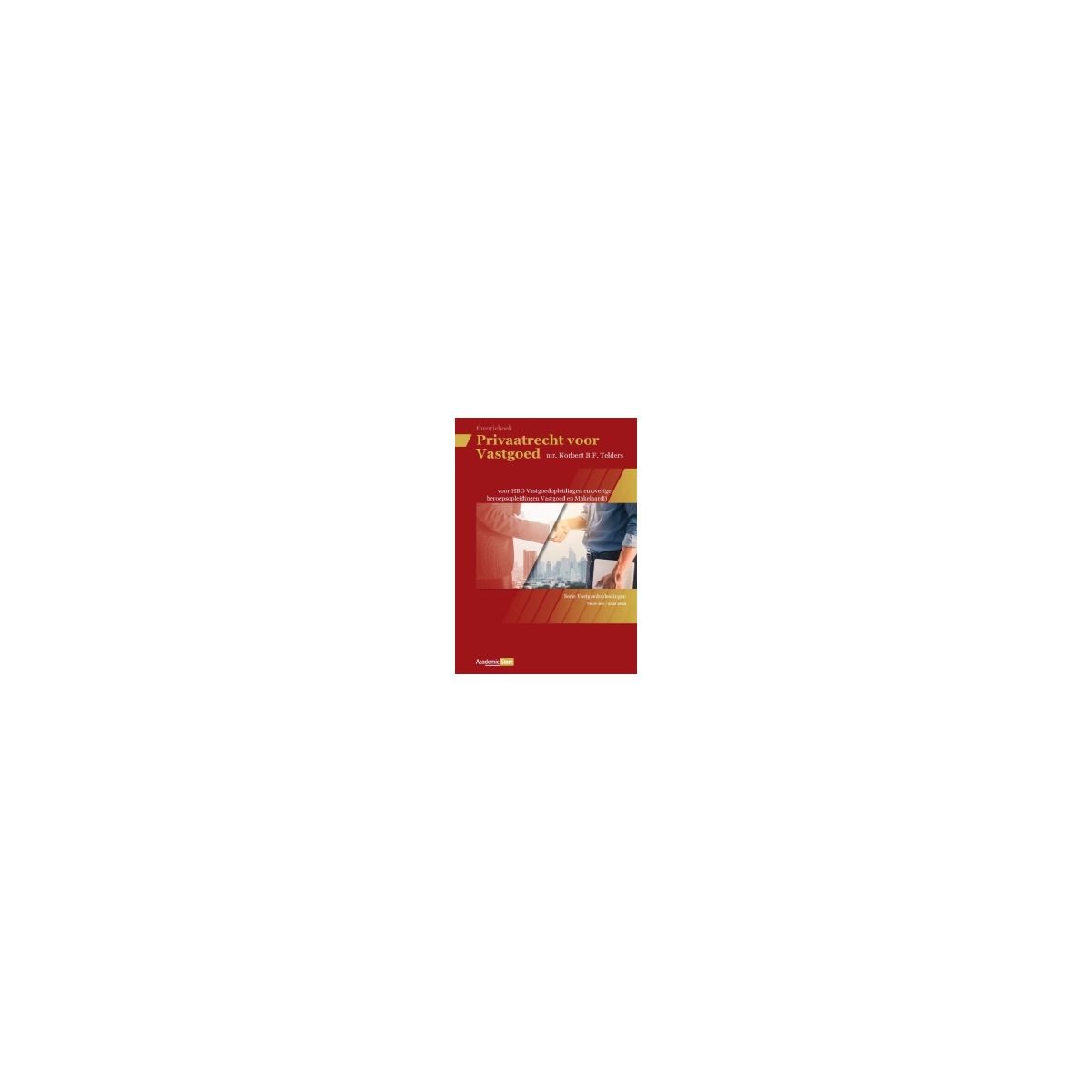 Afbeelding van Privaatrecht voor Vastgoed : Theorieboek Afbeelding van Privaatrecht voor Vastgoed : Theorieboek