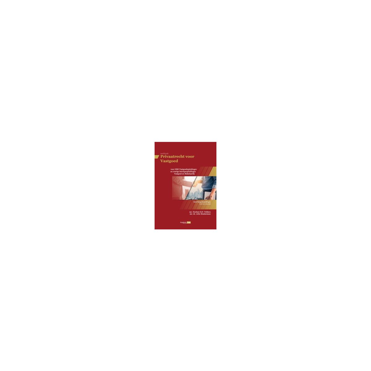 Afbeelding van Privaatrecht voor Vastgoed : Werkboek Afbeelding van Privaatrecht voor Vastgoed : Werkboek
