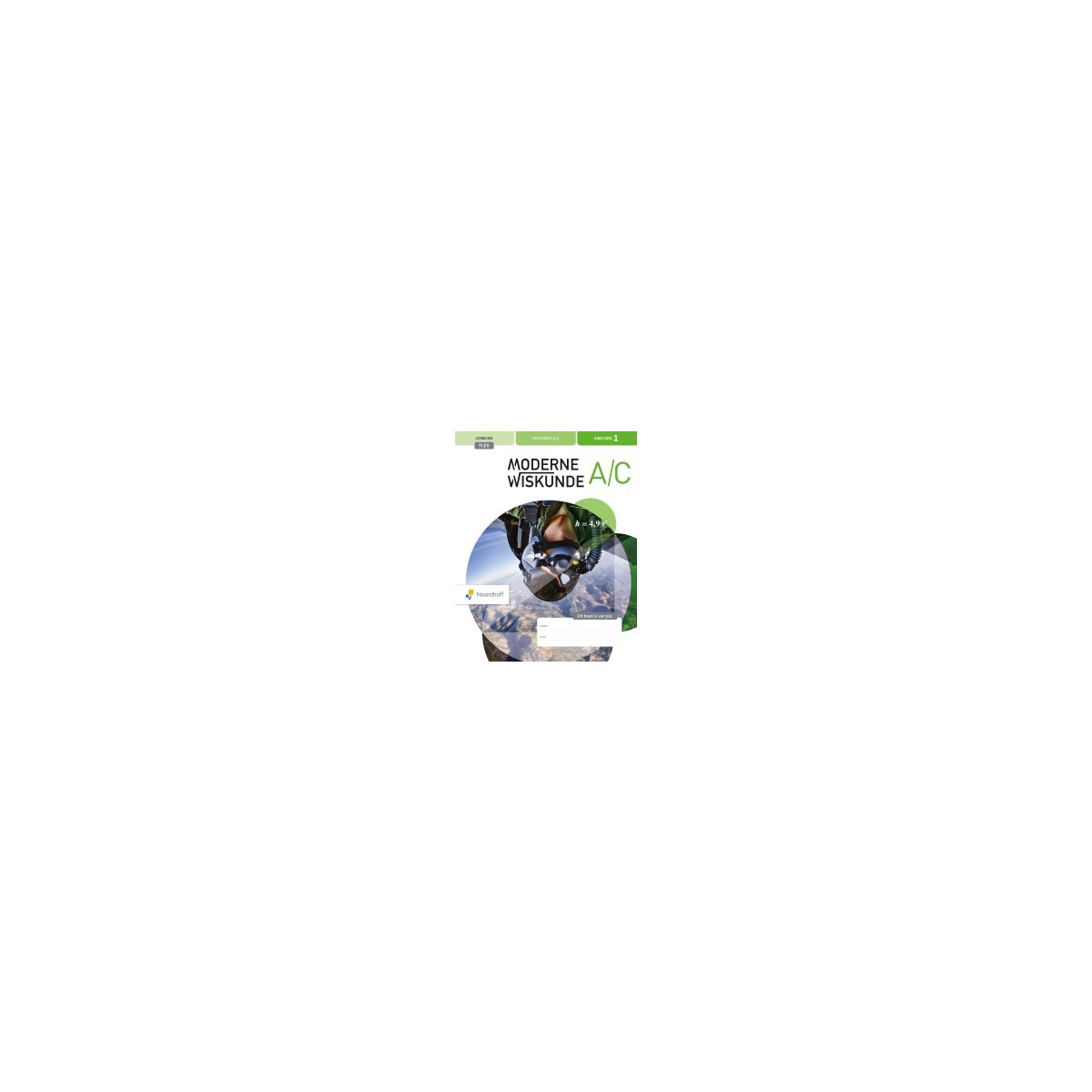 Afbeelding van Moderne wiskunde 12e ed - FLEX - : vwo A/C 1 : Leerboek Afbeelding van Moderne wiskunde 12e ed - FLEX - : vwo A/C 1 : Leerboek