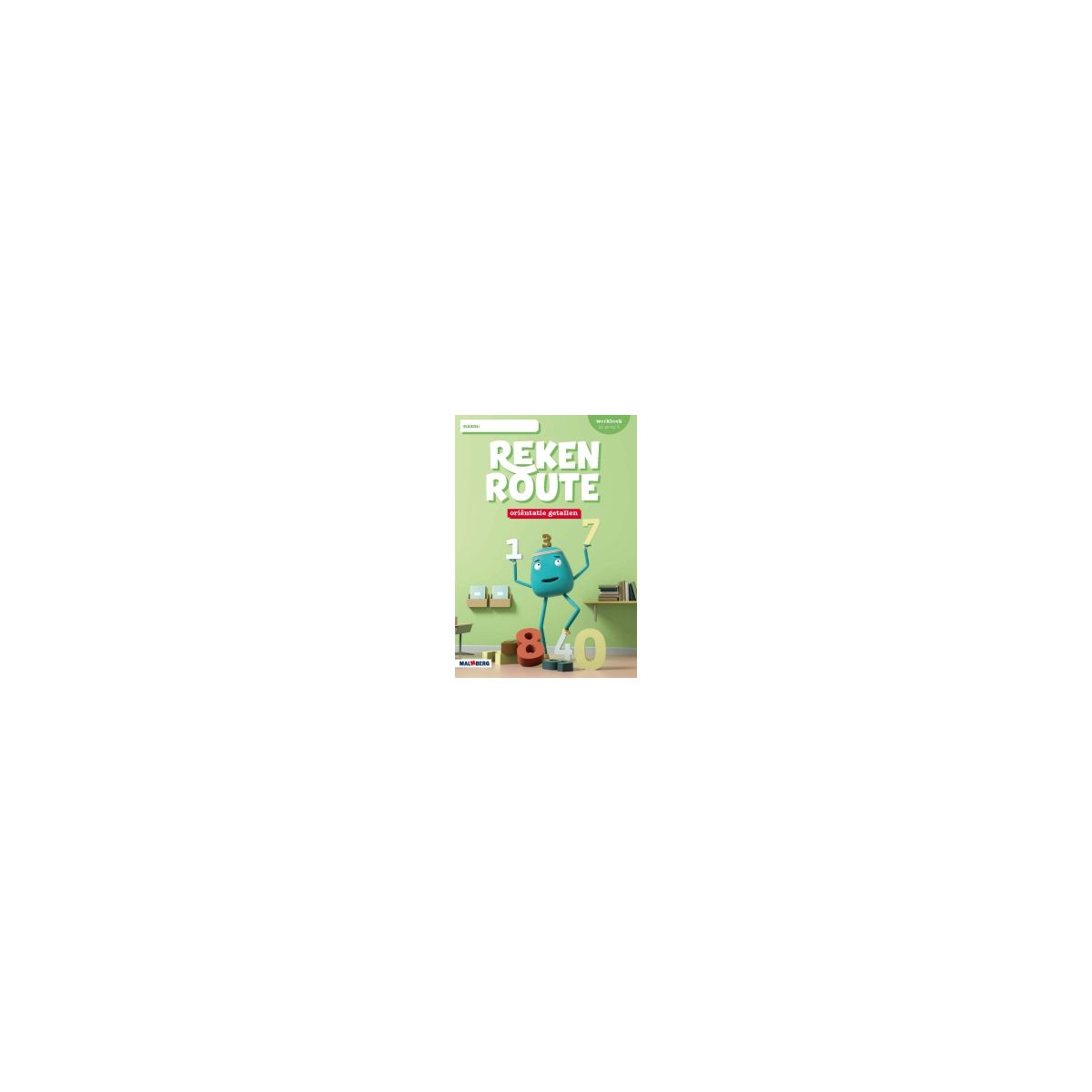 Afbeelding van Rekenroute orientatie getallen : Groep 5 : Werkboek Afbeelding van Rekenroute orientatie getallen : Groep 5 : Werkboek