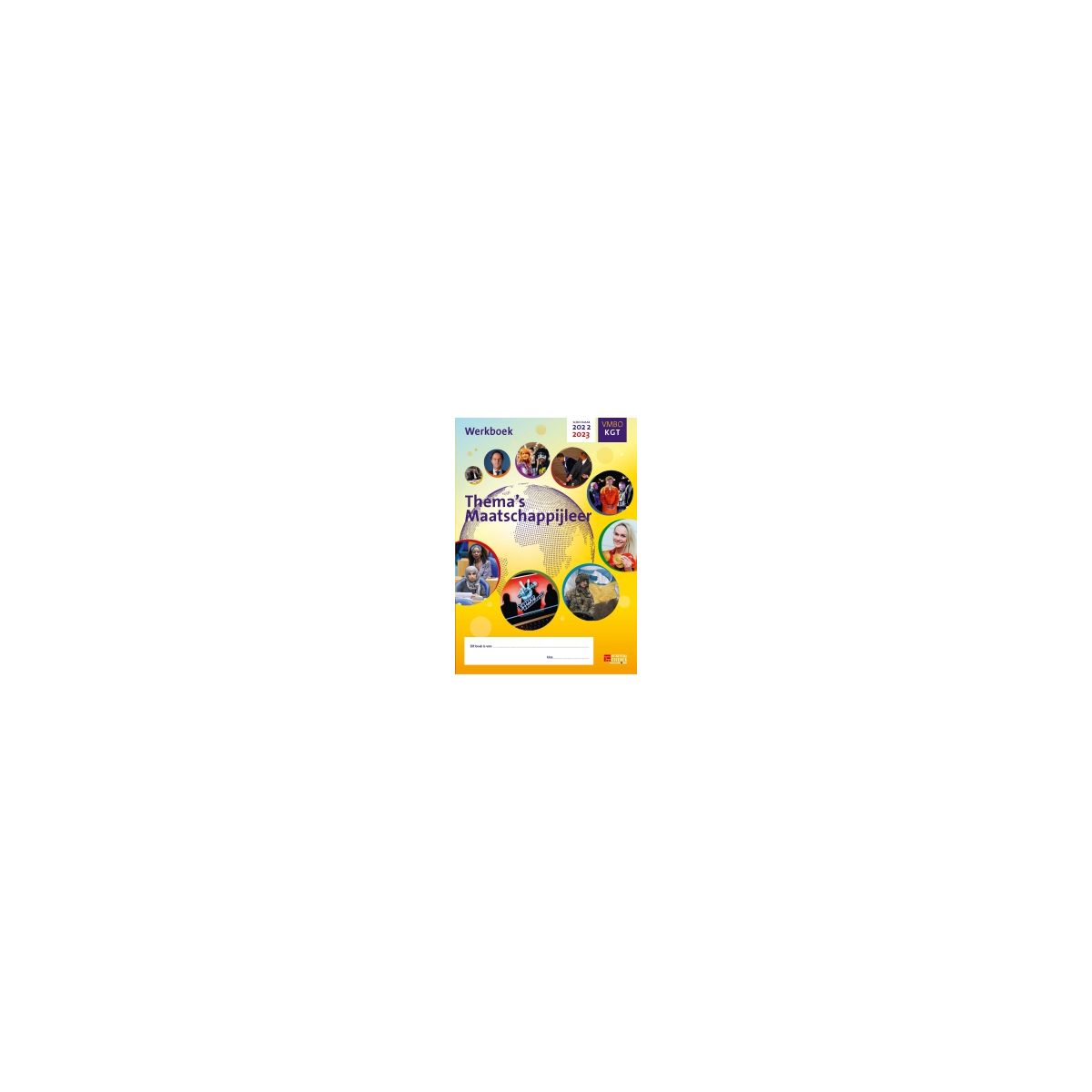 Afbeelding van Thema's maatschappijleer 2022-2023 : vmbo-kgt : Werkboek Afbeelding van Thema's maatschappijleer 2022-2023 : vmbo-kgt : Werkboek