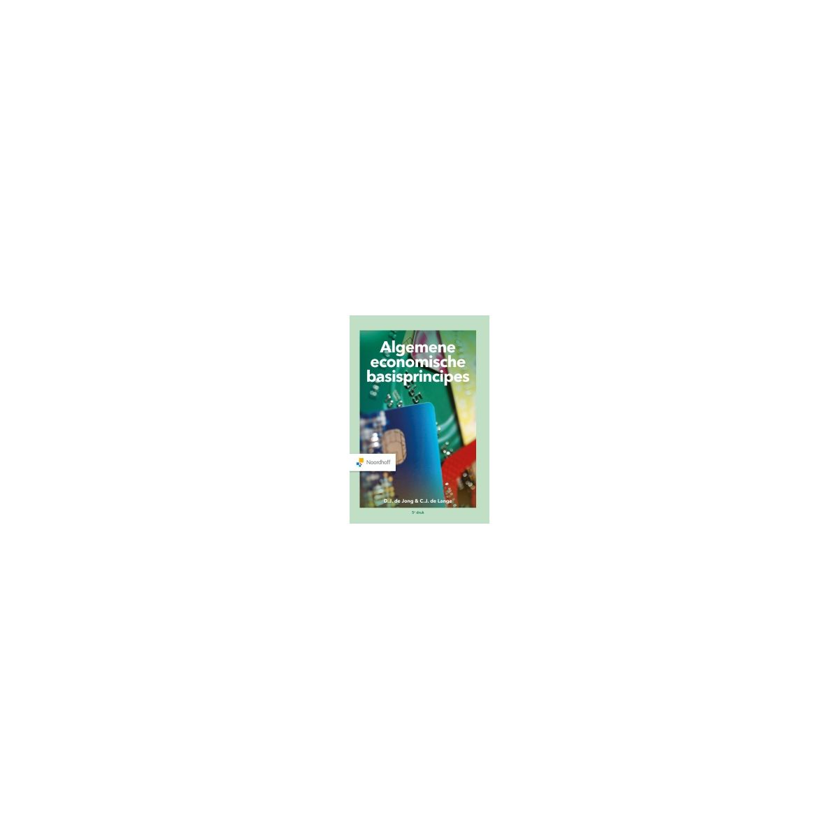 Afbeelding van Algemene economische basisprincipes 5e dr Afbeelding van Algemene economische basisprincipes 5e dr