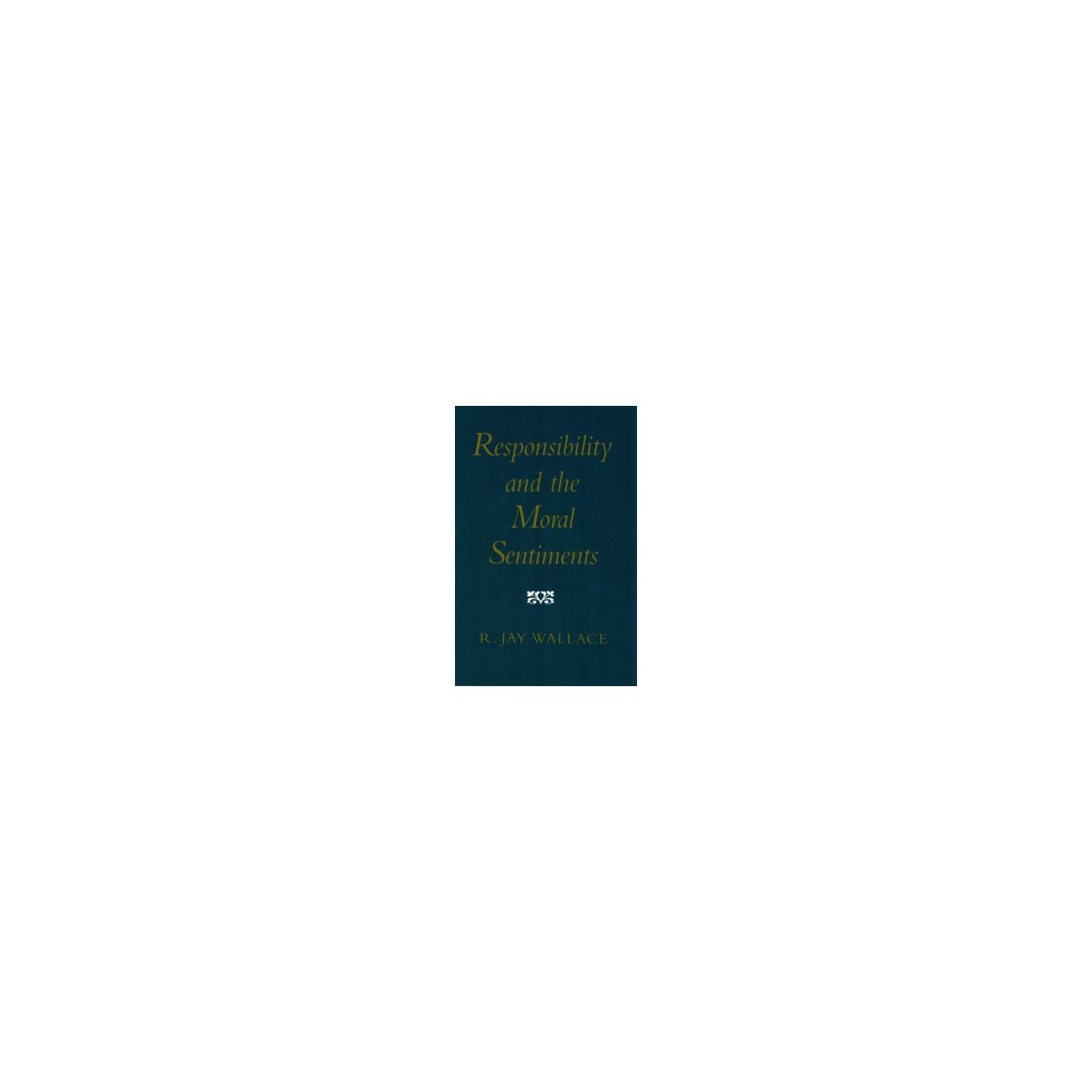 Afbeelding van Responsibility and the moral sentiments Afbeelding van Responsibility and the moral sentiments