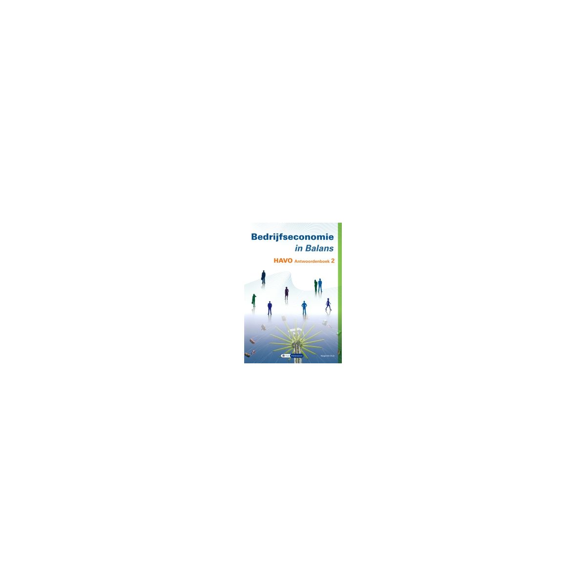 Afbeelding van Bedrijfseconomie in balans 9e dr : havo 2 : Antwoordenboek Afbeelding van Bedrijfseconomie in balans 9e dr : havo 2 : Antwoordenboek