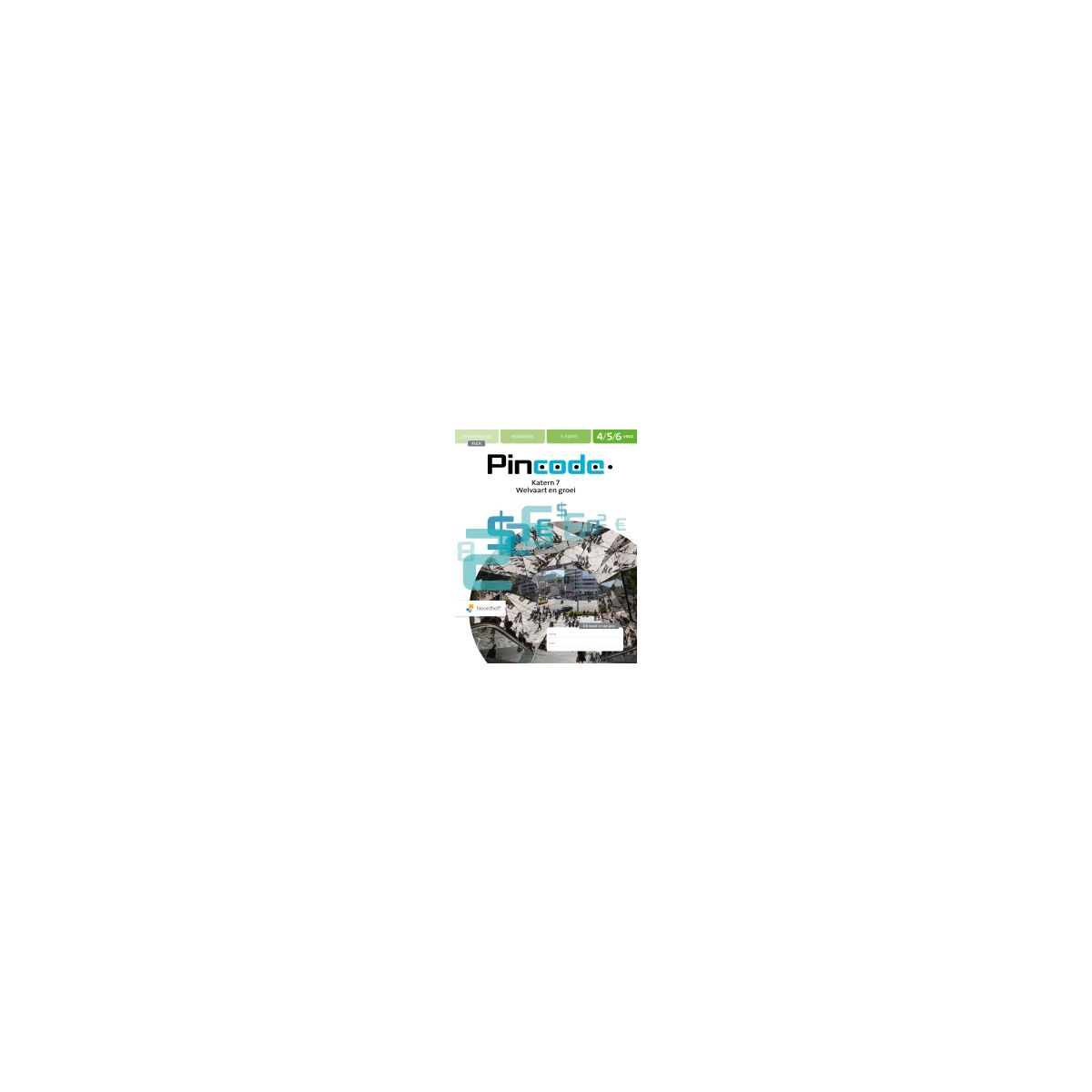 Afbeelding van Pincode 7e ed - FLEX - : 4+5+6 vwo : 7 Welvaart en groei : Katern Afbeelding van Pincode 7e ed - FLEX - : 4+5+6 vwo : 7 Welvaart en groei : Katern